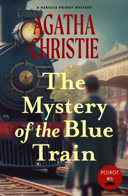 The Mystery of the Blue Train (Warbler Classics Annotated Edition), EPUB eBook