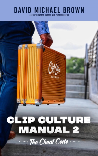Clip Culture Manual 2 : The Cheat Code, EPUB eBook