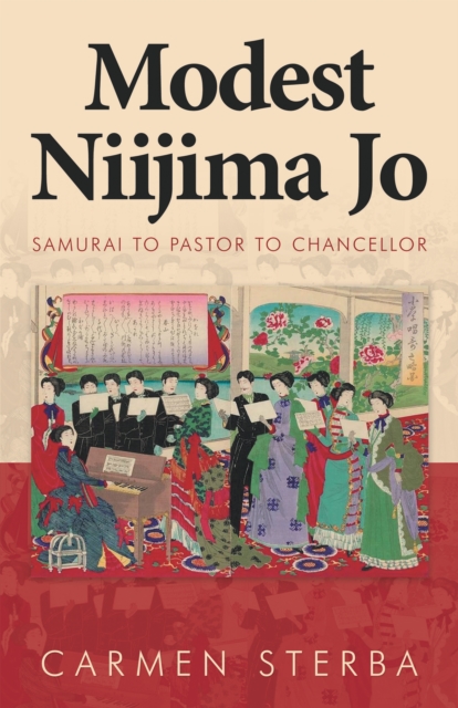 Modest Niijima Jo : Samurai to Pastor to Chancellor, EPUB eBook