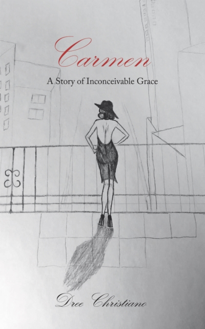 Carmen : A Story of Inconceivable Grace, EPUB eBook