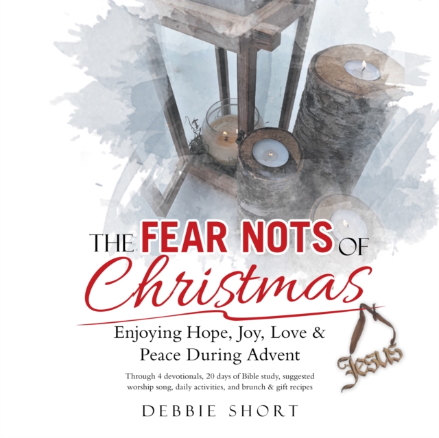 The Fear Nots of Christmas : Enjoying Hope, Joy, Love & Peace During Advent, EPUB eBook