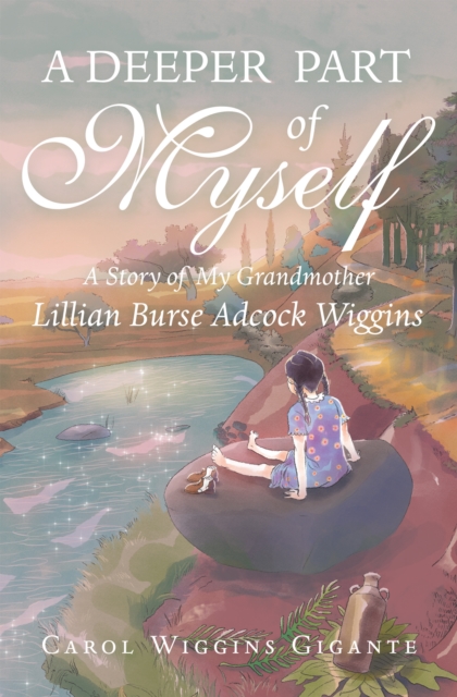 A Deeper Part of Myself : A Story of My Grandmother, EPUB eBook