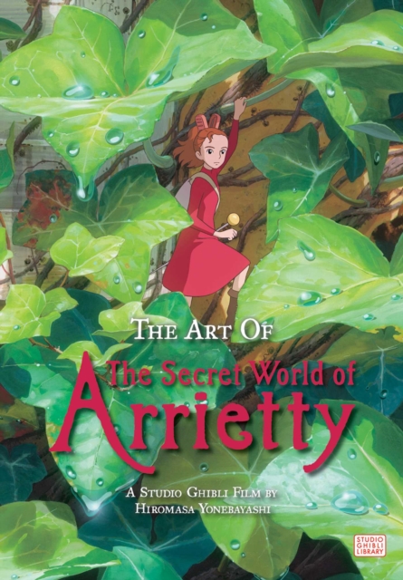 The Art of The Secret World of Arrietty, Hardback Book