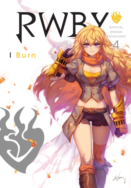 RWBY: Official Manga Anthology, Vol. 4 : I Burn, Paperback / softback Book