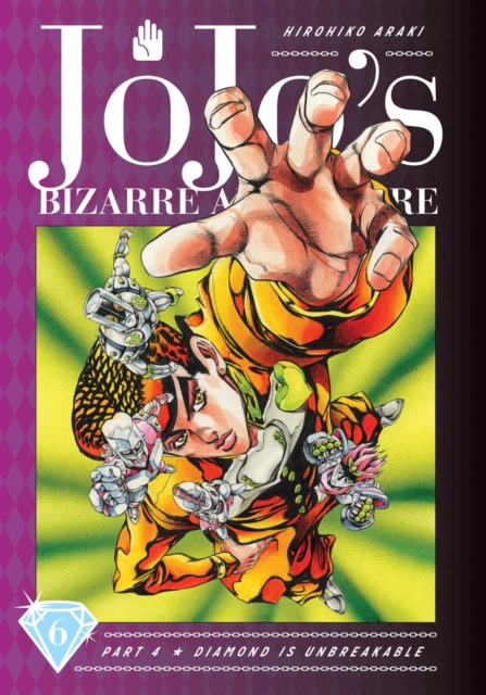 JoJo's Bizarre Adventure: Part 4--Diamond Is Unbreakable, Vol. 6, Hardback Book