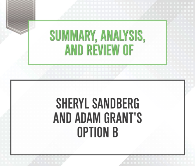 Summary, Analysis, and Review of Sheryl Sandberg and Adam Grant's Option B, eAudiobook MP3 eaudioBook