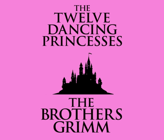 The Twelve Dancing Princesses, eAudiobook MP3 eaudioBook