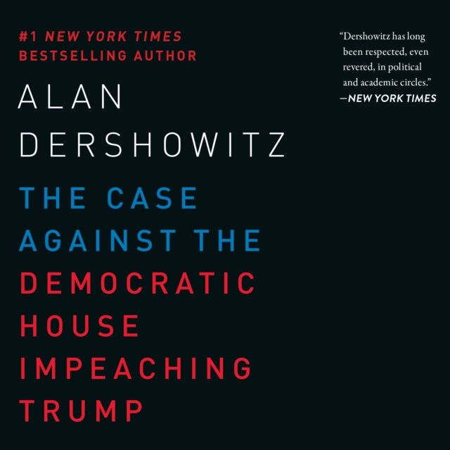 The Case Against the Democratic House Impeaching Trump, eAudiobook MP3 eaudioBook