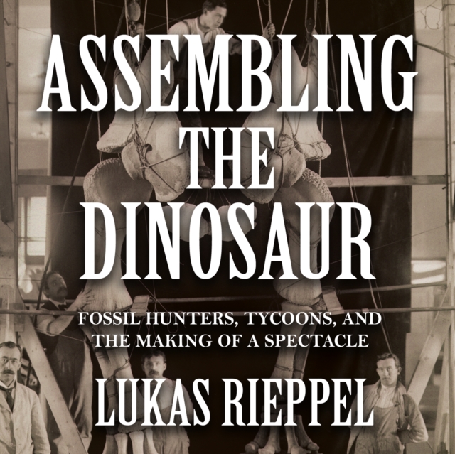 Assembling the Dinosaur, eAudiobook MP3 eaudioBook