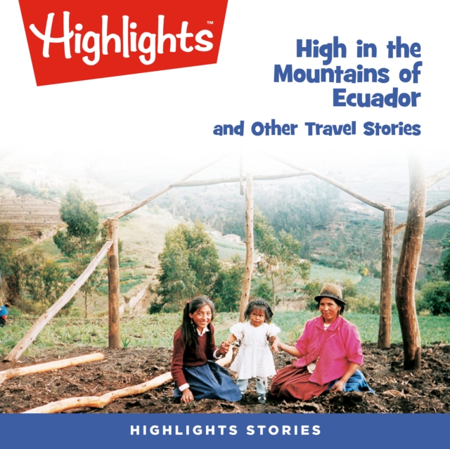 High in the Mountains of Ecuador and Other Travel Stories, eAudiobook MP3 eaudioBook