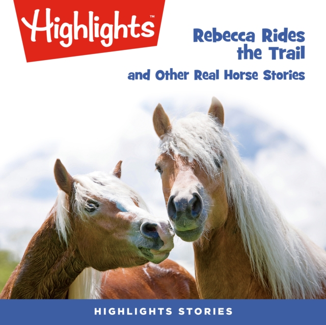 Rebecca Rides the Trail and Other Real Horse Stories, eAudiobook MP3 eaudioBook