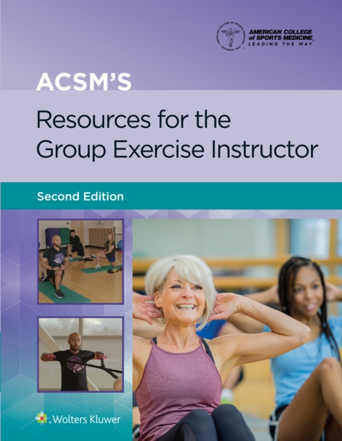 ACSM's Resources for the Group Exercise Instructor, Paperback / softback Book