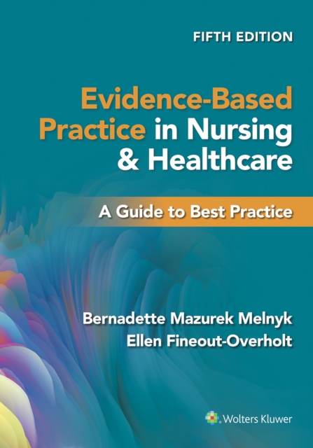 Evidence-Based Practice in Nursing & Healthcare : A Guide to Best Practice, Paperback / softback Book