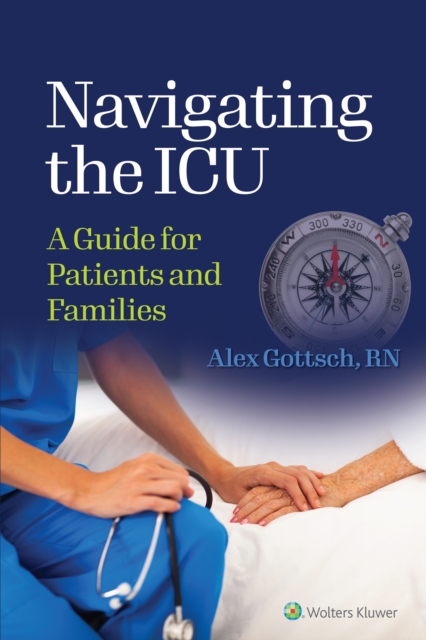Navigating the ICU : A Guide for Patients and Families, EPUB eBook