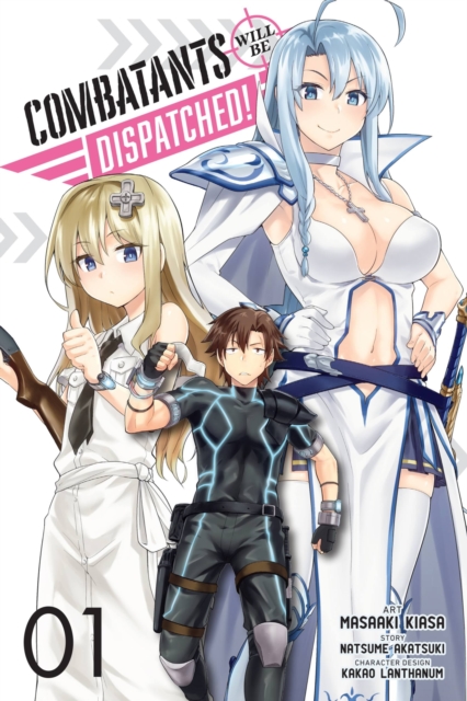 Combatants Will be Dispatched!, Vol. 1 (manga), Paperback / softback Book