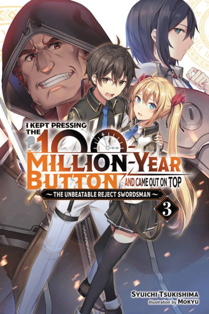 I Kept Pressing the 100-Million-Year Button and Came Out on Top, Vol. 3 (light novel), Paperback / softback Book