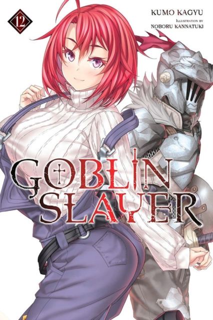 Goblin Slayer, Vol. 12 (light novel), Paperback / softback Book