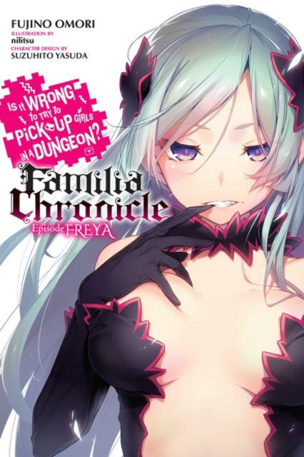 Is It Wrong to Try to Pick Up Girls in a Dungeon? Familia Chronicle, Vol. 2 (light novel), Paperback / softback Book