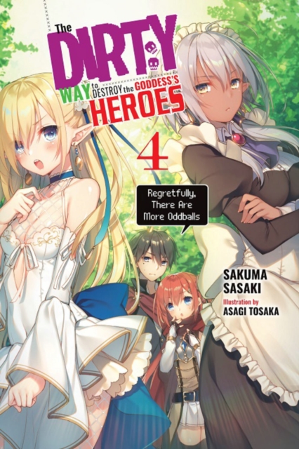 The Dirty Way to Destroy the Goddess's Heroes, Vol. 4 (light novel), Paperback / softback Book