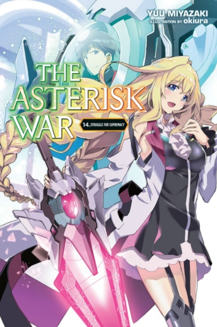 The Asterisk War, Vol. 14 (light novel), Paperback / softback Book