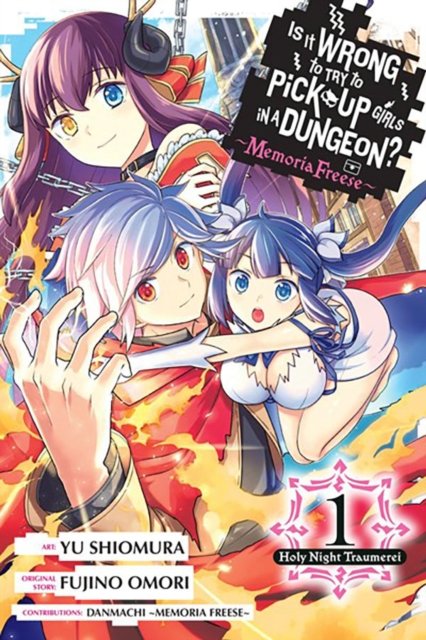 Is It Wrong to Try to Pick Up Girls in a Dungeon? Memoria Freese, Vol. 1, Paperback / softback Book