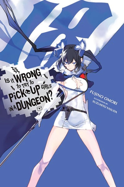 Is It Wrong to Try to Pick Up Girls in a Dungeon?, Vol. 18 (light novel), Paperback / softback Book