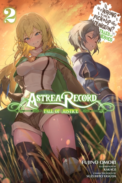 Astrea Record, Vol. 2 Is It Wrong to Try to Pick Up Girls in a Dungeon? Tales of Heroes, Paperback / softback Book