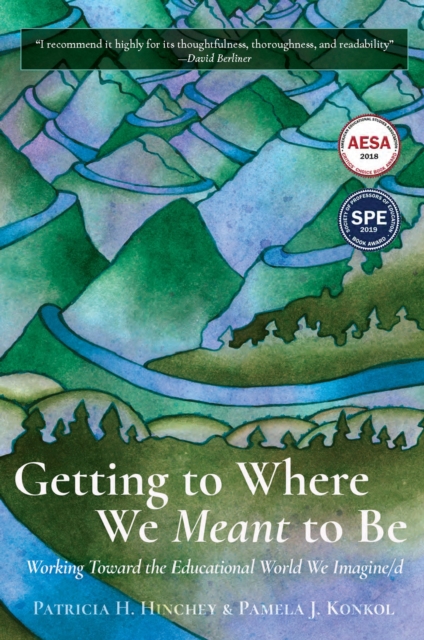 Getting to Where We Meant to Be : Working Toward the Educational World We Imagine/d, PDF eBook