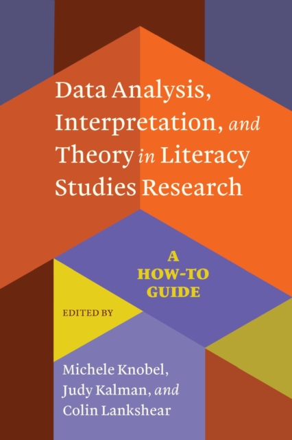 Data Analysis, Interpretation, and Theory in Literacy Studies Research : A How-To Guide, EPUB eBook