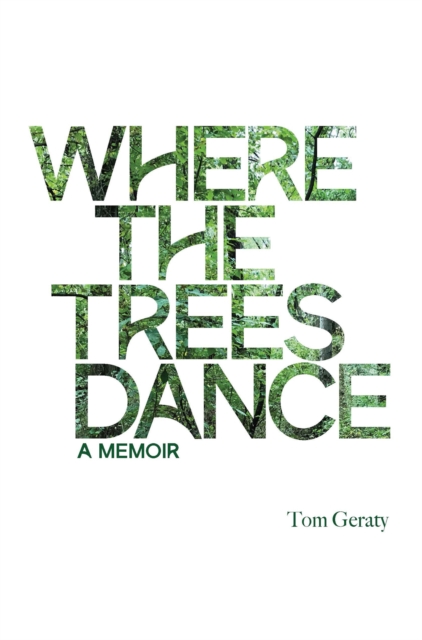 Where the Trees Dance : A memoir and love song to a birth mother, mom and dad and the love of a life., EPUB eBook