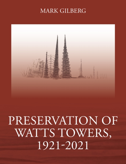 Preservation of Watts Towers, 1921-2021, EPUB eBook