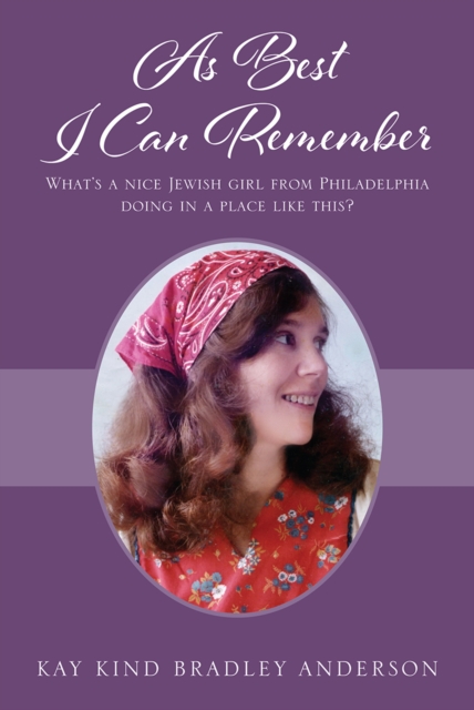 As Best I Can Remember : What's a nice Jewish girl from Philadelphia doing in a place like this?, EPUB eBook