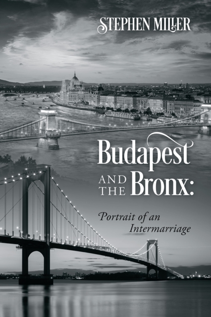 Budapest and the Bronx: Portrait of an Intermarriage, EPUB eBook