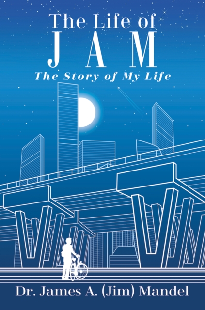 The Life of JAM : The Story of My Life, EPUB eBook