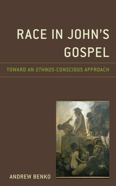 Race in John's Gospel : Toward an Ethnos-Conscious Approach, EPUB eBook