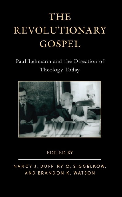 Revolutionary Gospel : Paul Lehmann and the Direction of Theology Today, EPUB eBook
