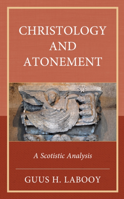 Christology and Atonement : A Scotistic Analysis, EPUB eBook