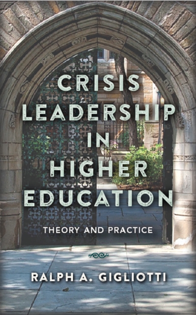 Crisis Leadership in Higher Education : Theory and Practice, PDF eBook