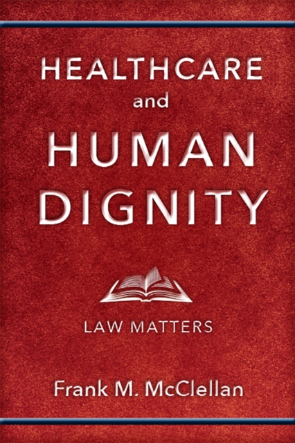 Healthcare and Human Dignity : Law Matters, PDF eBook