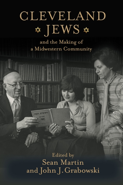 Cleveland Jews and the Making of a Midwestern Community, PDF eBook