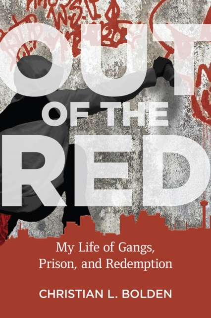 Out of the Red : My Life of Gangs, Prison, and Redemption, PDF eBook
