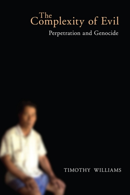 The Complexity of Evil : Perpetration and Genocide, PDF eBook