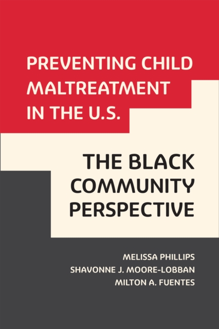 Preventing Child Maltreatment in the U.S. : The Black Community Perspective, PDF eBook