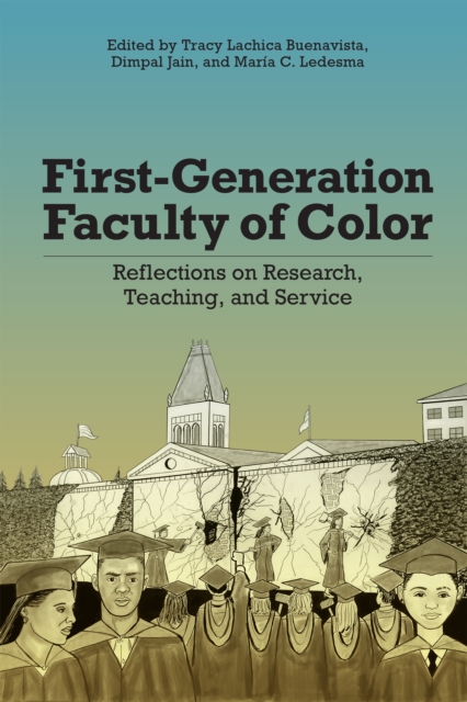 First-Generation Faculty of Color : Reflections on Research, Teaching, and Service, EPUB eBook