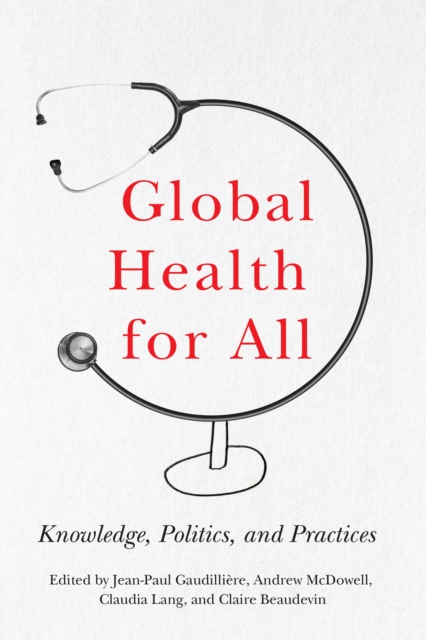 Global Health for All : Knowledge, Politics, and Practices, EPUB eBook