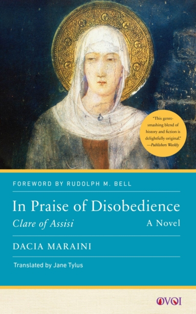 In Praise of Disobedience : Clare of Assisi, A Novel, Paperback / softback Book