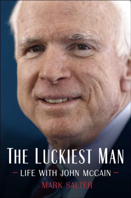 The Luckiest Man : Life with John McCain, EPUB eBook