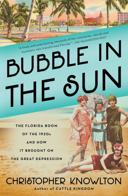 Bubble in the Sun : The Florida Boom of the 1920s and How It Brought on the Great Depression, EPUB eBook