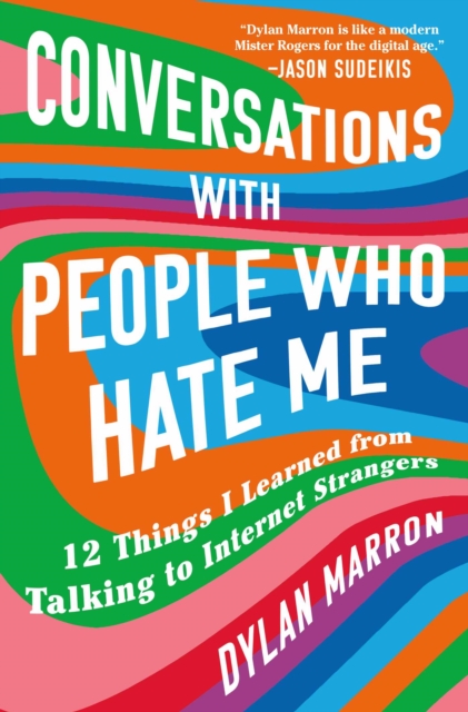 Conversations with People Who Hate Me : 12 Things I Learned from Talking to Internet Strangers, EPUB eBook