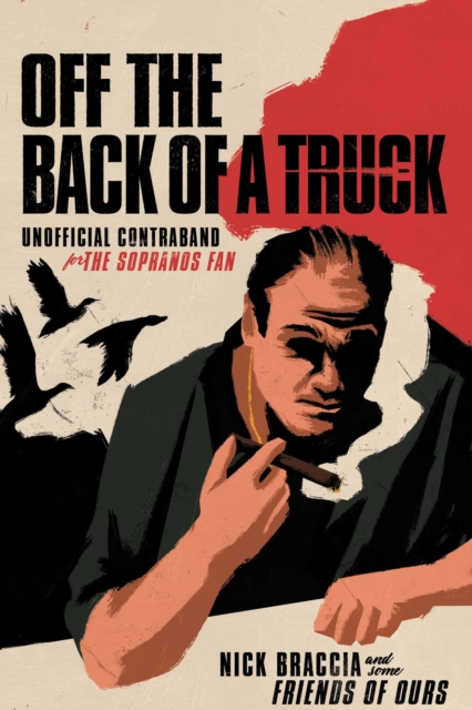 Off the Back of a Truck : Unofficial Contraband for the Sopranos Fan, Hardback Book